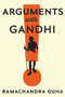 Arguments with Gandhi by Ramachandra Guha, 9781324065586