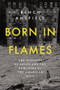 Born in Flames (The Business of Arson and the Remaking of the American City) - 9781324134336 by Bench Ansfield