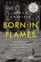 Born in Flames (The Business of Arson and the Remaking of the American City) - 9781324134336 by Bench Ansfield