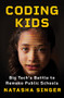 Coding Kids (Big Tech's Battle to Remake Public Schools) by Natasha Singer, 9780393881943