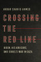 Crossing the Red Line (Biden, His Advisors, and Israel's War in Gaza) by Akbar Shahid Ahmed, 9781324118190