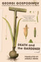 Death and the Gardener (A Novel) - 9781324099321 by Georgi Gospodinov, Angela Rodel, 9781324099321