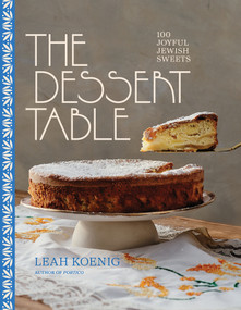 The Dessert Table (100 Joyful Jewish Sweets) by Leah Koenig, 9781324076599