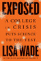Exposed (A College in Crisis Puts Science to the Test) by Lisa Wade, 9781324086956
