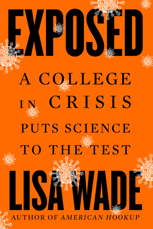 Exposed (A College in Crisis Puts Science to the Test) by Lisa Wade, 9781324086956