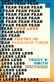 Fear Less (Poetry in Perilous Times) - 9781324134299 by Tracy K. Smith