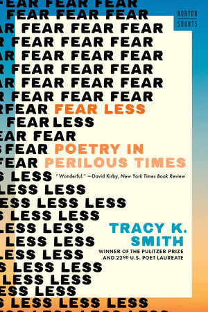 Fear Less (Poetry in Perilous Times) - 9781324134299 by Tracy K. Smith, 9781324134299