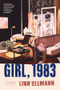 Girl, 1983 (A Novel) - 9781324134343 by Linn Ullmann, Martin Aitken, 9781324134343
