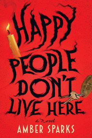 Happy People Don't Live Here (A Novel) - 9781324099314 by Amber Sparks, 9781324099314
