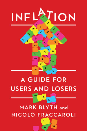 Inflation (A Guide for Users and Losers) - 9781324134657 by Mark Blyth, Nicolò Fraccaroli, 9781324134657