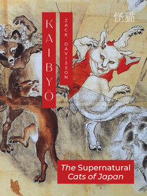 Kaibyo (The Supernatural Cats of Japan) by Zack Davisson, 9781324131885