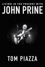 Living in the Present with John Prine - 9781324134305 by Tom Piazza, Fiona Whelan Prine, 9781324134305