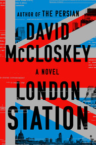London Station (A Novel) by David McCloskey, 9781324123217
