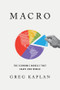 Macro (The Economic Models That Shape Our World) by Greg Kaplan, 9780393541670
