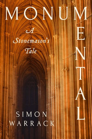 Monumental (A Stonemason's Tale) by Simon Warrack, 9781324075981