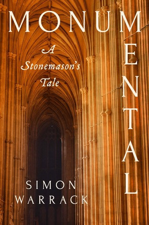 Monumental (A Stonemason's Tale) by Simon Warrack, 9781324075981