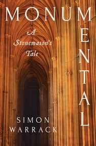Monumental (A Stonemason's Tale) by Simon Warrack, 9781324075981