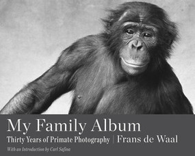 My Family Album (Thirty Years of Primate Photography) by Frans de Waal, Carl Safina, 9781324117841