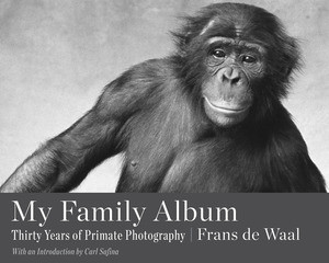 My Family Album (Thirty Years of Primate Photography) by Frans de Waal, Carl Safina, 9781324117841