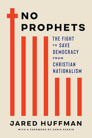 No Prophets (The Fight to Save Democracy from Christian Nationalism) by Jared Huffman, Jamie Raskin, 9781324130482