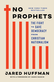 No Prophets (The Fight to Save Democracy from Christian Nationalism) by Jared Huffman, Jamie Raskin, 9781324130482