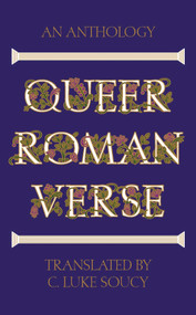 Queer Roman Verse (An Anthology) by C. Luke Soucy, 9781324097433