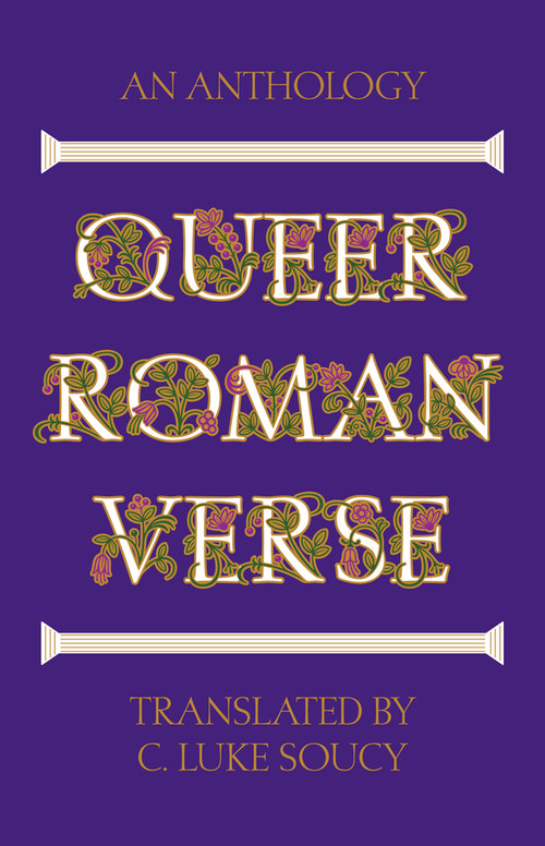 Queer Roman Verse (An Anthology) by C. Luke Soucy, 9781324097433