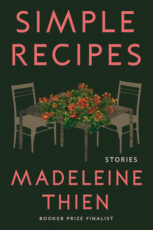 Simple Recipes (Stories) by Madeleine Thien, 9781324078678