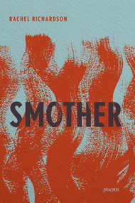 Smother (Poems) - 9781324134381 by Rachel Richardson, 9781324134381