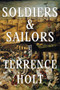 Soldiers & Sailors (A Novel) by Terrence Holt, 9781324098058