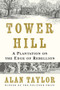 Tower Hill (A Plantation on the Edge of Rebellion) by Alan Taylor, 9781324117346