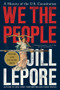 We the People (A History of the U.S. Constitution) - 9781324099383 by Jill Lepore, 9781324099383