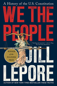 We the People (A History of the U.S. Constitution) - 9781324099383 by Jill Lepore, 9781324099383