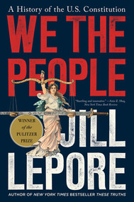 We the People (A History of the U.S. Constitution) - 9781324099383 by Jill Lepore, 9781324099383