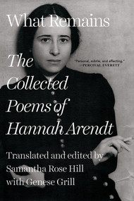 What Remains (The Collected Poems of Hannah Arendt) - 9781324099390 by Hannah Arendt, Samantha Rose Hill, Genese Grill