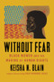 Without Fear (Black Women and the Making of Human Rights) - 9781324134206 by Keisha N. Blain, 9781324134206