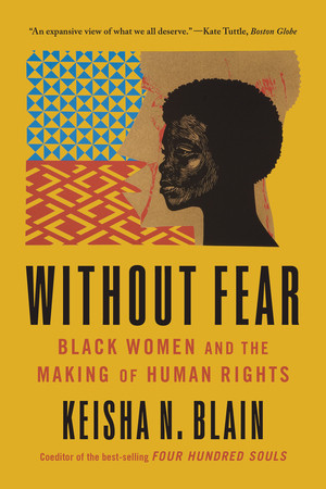 Without Fear (Black Women and the Making of Human Rights) - 9781324134206 by Keisha N. Blain, 9781324134206