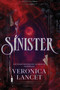 Sinister (A Dark Academia Gothic Romance) by Veronica Lancet, 9781668242506