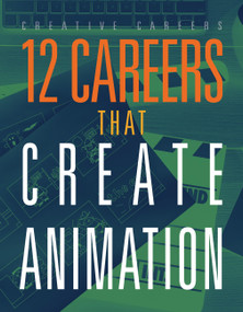 12 Careers that Create Animation by Meghan Hatalla, 9781645826620