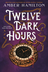 Twelve Dark Hours by Amber Hamilton, 9781547621583