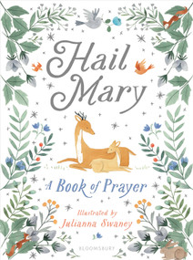 Hail Mary (A Book of Prayer) by Julianna Swaney, 9781547621415