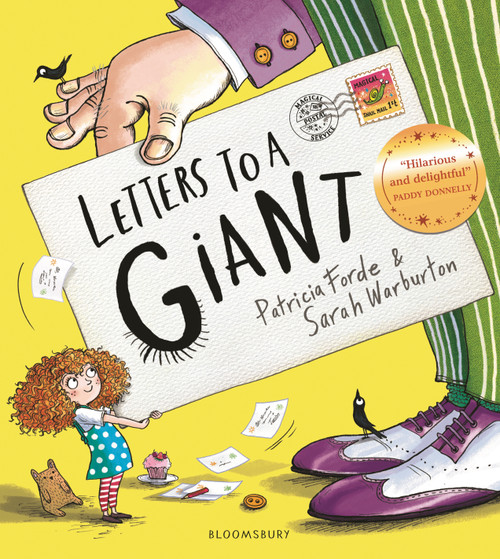 Letters to a Giant (A HUGELY hilarious picture book for ages 3+) by Patricia Forde, Sarah Warburton, 9781526684912