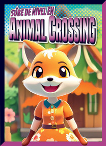 Sube de nivel en Animal Crossing (Spanish Edition) by Lori Dittmer, 9781645828105