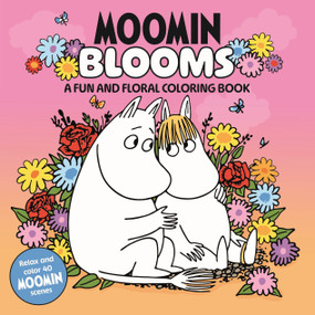 Moomin Blooms (A Fun and Floral Coloring Book) by Macmillan Children's Books, 9781037412516