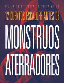 12 cuentos escalofriantes de monstruos aterradores by Marysa Storm, 9781645829089
