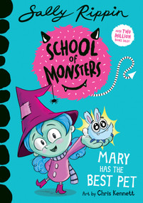 Mary Has the Best Pet (School of Monsters) by Sally Rippin, Chris Kennett, 9781760507329