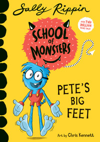 Pete's Big Feet (School of Monsters) by Sally Rippin, Chris Kennett, 9781760507350