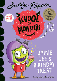 Jamie Lee's Birthday Treat (School of Monsters) by Sally Rippin, Chris Kennett, 9781760507367
