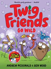 Twig Friends Go Wild by Andrew McDonald, Ben Wood, 9781761216527