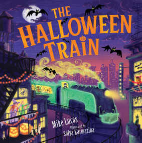 The Halloween Train by Mike Lucas, Sofya Karmazina, 9781761217203